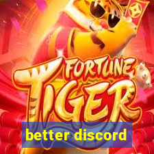 better discord